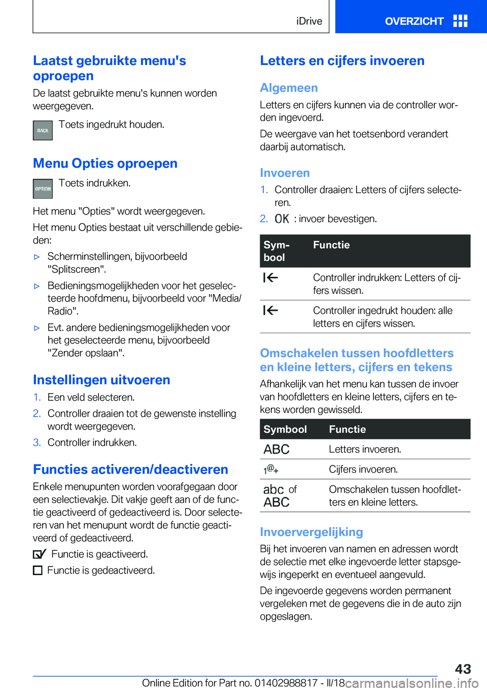 BMW X5 2018  Instructieboekjes (in Dutch) �L�a�a�t�s�t��g�e�b�r�u�i�k�t�e��m�e�n�u�'�s
�o�p�r�o�e�p�e�n
�D�e� �l�a�a�t�s�t� �g�e�b�r�u�i�k�t�e� �m�e�n�u�'�s� �k�u�n�n�e�n� �w�o�r�d�e�n �w�e�e�r�g�e�g�e�v�e�n�.
�T�o�e�t�s� �i�n�g�e�d