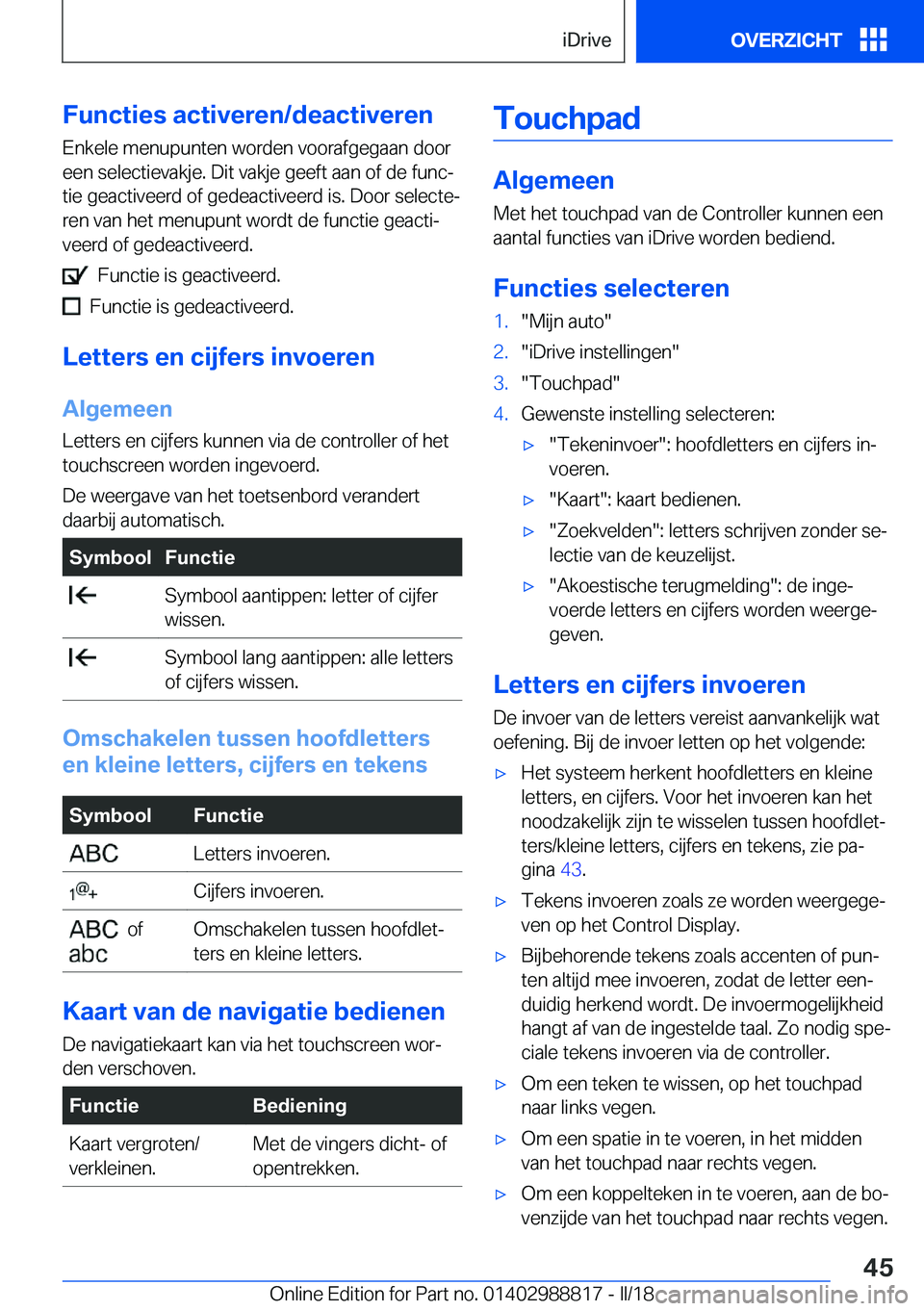 BMW X5 2018  Instructieboekjes (in Dutch) �F�u�n�c�t�i�e�s��a�c�t�i�v�e�r�e�n�/�d�e�a�c�t�i�v�e�r�e�n�E�n�k�e�l�e� �m�e�n�u�p�u�n�t�e�n� �w�o�r�d�e�n� �v�o�o�r�a�f�g�e�g�a�a�n� �d�o�o�r
�e�e�n� �s�e�l�e�c�t�i�e�v�a�k�j�e�.� �D�i�t� �v�a�k�j�