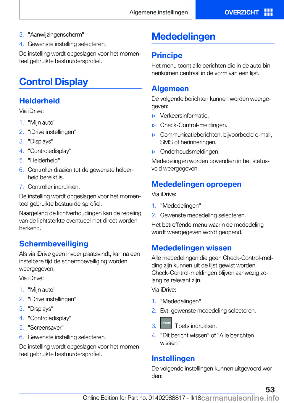 BMW X5 2018  Instructieboekjes (in Dutch) �3�.�"�A�a�n�w�i�j�z�i�n�g�e�n�s�c�h�e�r�m�"�4�.�G�e�w�e�n�s�t�e� �i�n�s�t�e�l�l�i�n�g� �s�e�l�e�c�t�e�r�e�n�.
�D�e� �i�n�s�t�e�l�l�i�n�g� �w�o�r�d�t� �o�p�g�e�s�l�a�g�e�n� �v�o�o�r� �h�e�t� �