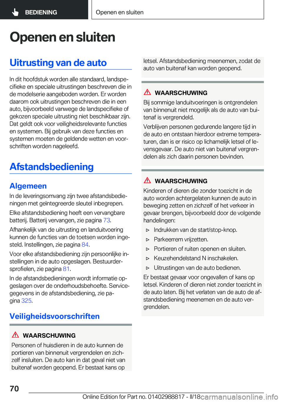 BMW X5 2018  Instructieboekjes (in Dutch) �O�p�e�n�e�n��e�n��s�l�u�i�t�e�n�U�i�t�r�u�s�t�i�n�g��v�a�n��d�e��a�u�t�o
�I�n� �d�i�t� �h�o�o�f�d�s�t�u�k� �w�o�r�d�e�n� �a�l�l�e� �s�t�a�n�d�a�a�r�d�,� �l�a�n�d�s�p�ej�c�i�f�i�e�k�e� �e�n� �s�