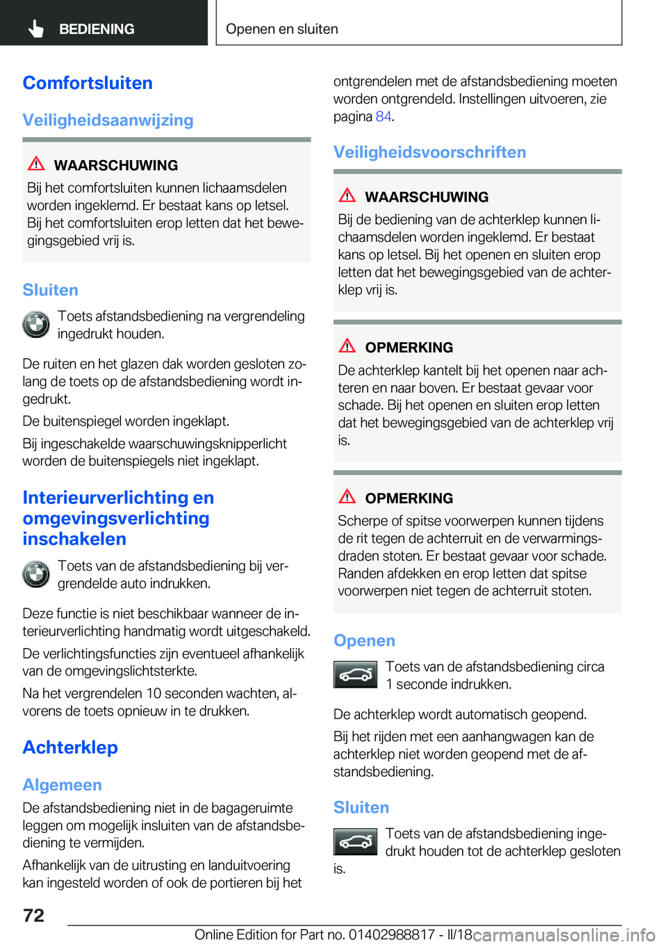 BMW X5 2018  Instructieboekjes (in Dutch) �C�o�m�f�o�r�t�s�l�u�i�t�e�n
�V�e�i�l�i�g�h�e�i�d�s�a�a�n�w�i�j�z�i�n�g
�W�A�A�R�S�C�H�U�W�I�N�G
�B�i�j� �h�e�t� �c�o�m�f�o�r�t�s�l�u�i�t�e�n� �k�u�n�n�e�n� �l�i�c�h�a�a�m�s�d�e�l�e�n
�w�o�r�d�e�n� �i