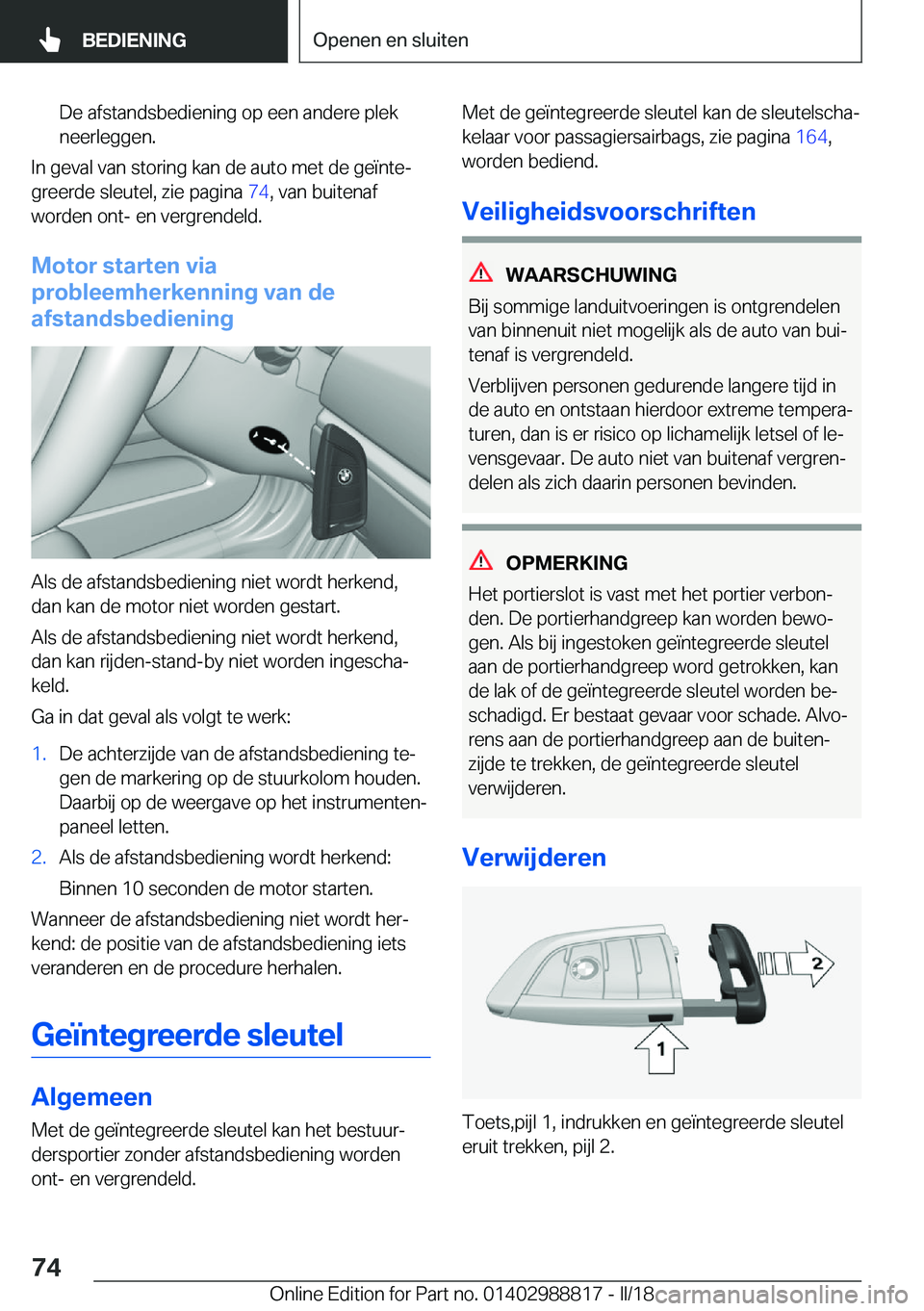 BMW X5 2018  Instructieboekjes (in Dutch) �D�e� �a�f�s�t�a�n�d�s�b�e�d�i�e�n�i�n�g� �o�p� �e�e�n� �a�n�d�e�r�e� �p�l�e�k
�n�e�e�r�l�e�g�g�e�n�.
�I�n� �g�e�v�a�l� �v�a�n� �s�t�o�r�i�n�g� �k�a�n� �d�e� �a�u�t�o� �m�e�t� �d�e� �g�e�