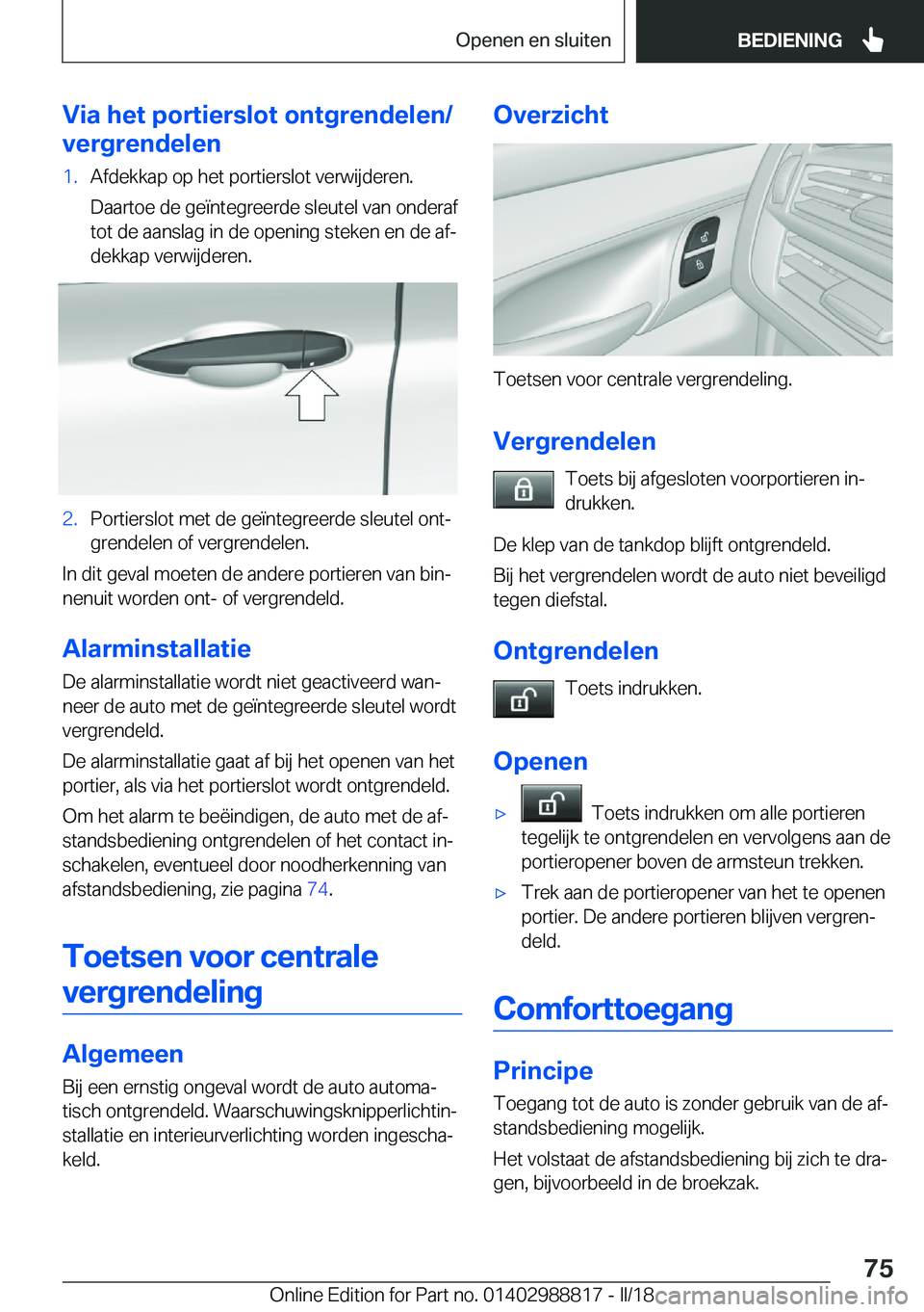BMW X5 2018  Instructieboekjes (in Dutch) �V�i�a��h�e�t��p�o�r�t�i�e�r�s�l�o�t��o�n�t�g�r�e�n�d�e�l�e�n�/
�v�e�r�g�r�e�n�d�e�l�e�n�1�.�A�f�d�e�k�k�a�p� �o�p� �h�e�t� �p�o�r�t�i�e�r�s�l�o�t� �v�e�r�w�i�j�d�e�r�e�n�.
�D�a�a�r�t�o�e� �d�e� �g