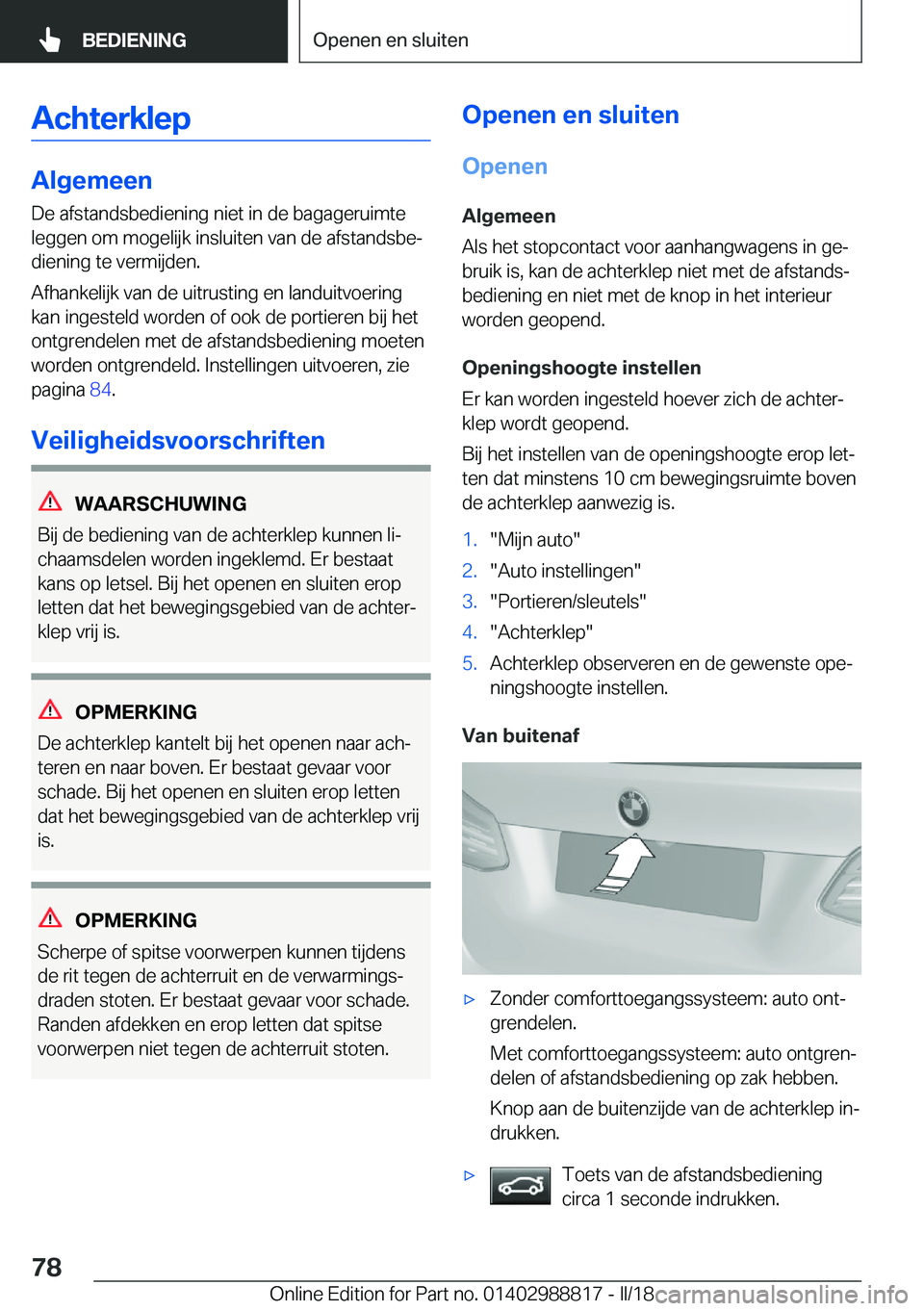 BMW X5 2018  Instructieboekjes (in Dutch) �A�c�h�t�e�r�k�l�e�p
�A�l�g�e�m�e�e�n
�D�e� �a�f�s�t�a�n�d�s�b�e�d�i�e�n�i�n�g� �n�i�e�t� �i�n� �d�e� �b�a�g�a�g�e�r�u�i�m�t�e �l�e�g�g�e�n� �o�m� �m�o�g�e�l�i�j�k� �i�n�s�l�u�i�t�e�n� �v�a�n� �d�e� �