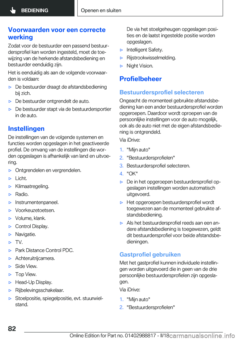 BMW X5 2018  Instructieboekjes (in Dutch) �V�o�o�r�w�a�a�r�d�e�n��v�o�o�r��e�e�n��c�o�r�r�e�c�t�e
�w�e�r�k�i�n�g
�Z�o�d�a�t� �v�o�o�r� �d�e� �b�e�s�t�u�u�r�d�e�r� �e�e�n� �p�a�s�s�e�n�d� �b�e�s�t�u�u�rj�d�e�r�s�p�r�o�f�i�e�l� �k�a�n� �w�o