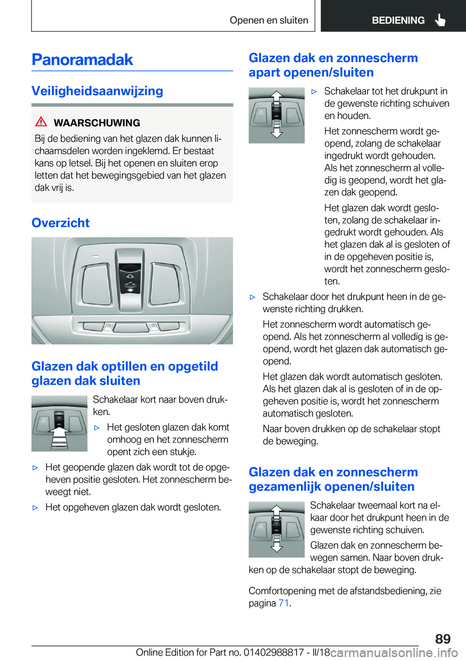 BMW X5 2018  Instructieboekjes (in Dutch) �P�a�n�o�r�a�m�a�d�a�k
�V�e�i�l�i�g�h�e�i�d�s�a�a�n�w�i�j�z�i�n�g
�W�A�A�R�S�C�H�U�W�I�N�G
�B�i�j� �d�e� �b�e�d�i�e�n�i�n�g� �v�a�n� �h�e�t� �g�l�a�z�e�n� �d�a�k� �k�u�n�n�e�n� �l�ij
�c�h�a�a�m�s�d�e