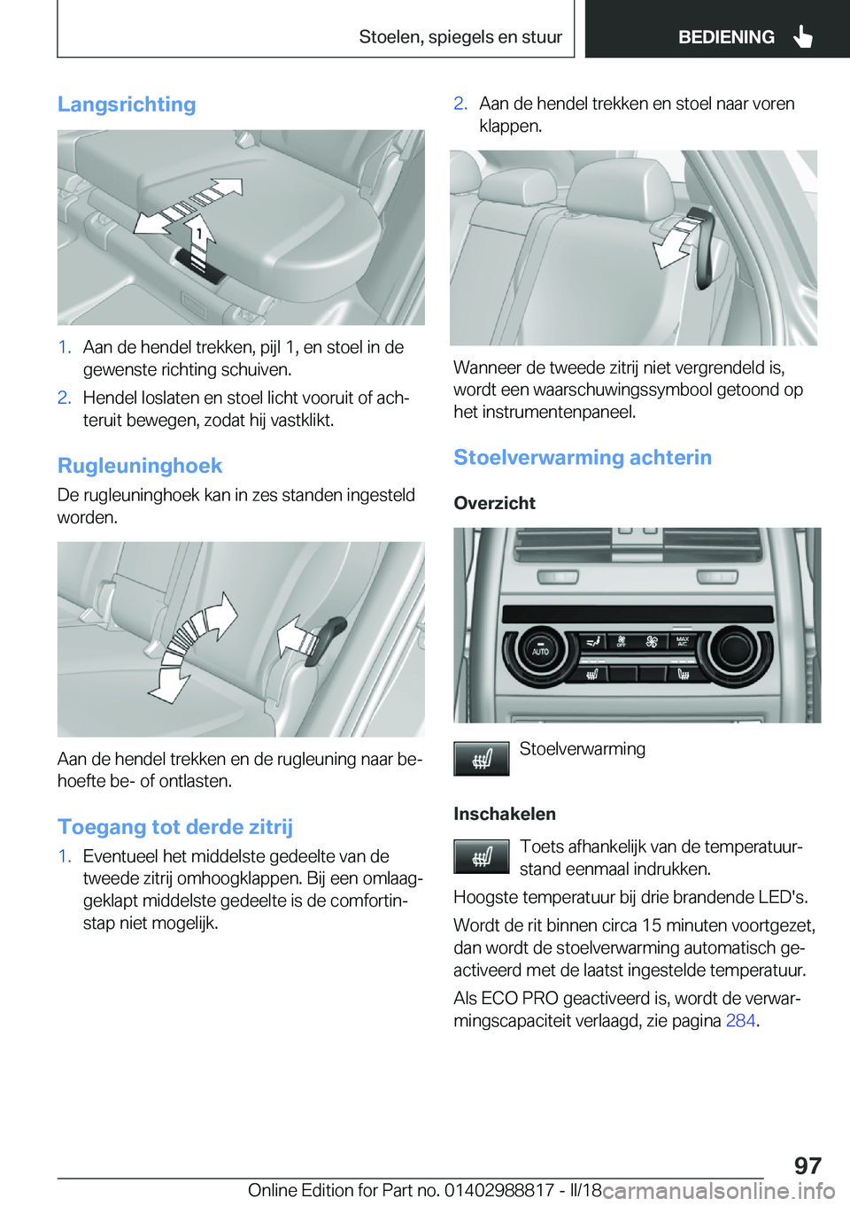 BMW X5 2018  Instructieboekjes (in Dutch) �L�a�n�g�s�r�i�c�h�t�i�n�g�1�.�A�a�n� �d�e� �h�e�n�d�e�l� �t�r�e�k�k�e�n�,� �p�i�j�l� �1�,� �e�n� �s�t�o�e�l� �i�n� �d�e�g�e�w�e�n�s�t�e� �r�i�c�h�t�i�n�g� �s�c�h�u�i�v�e�n�.�2�.�H�e�n�d�e�l� �l�o�s�l