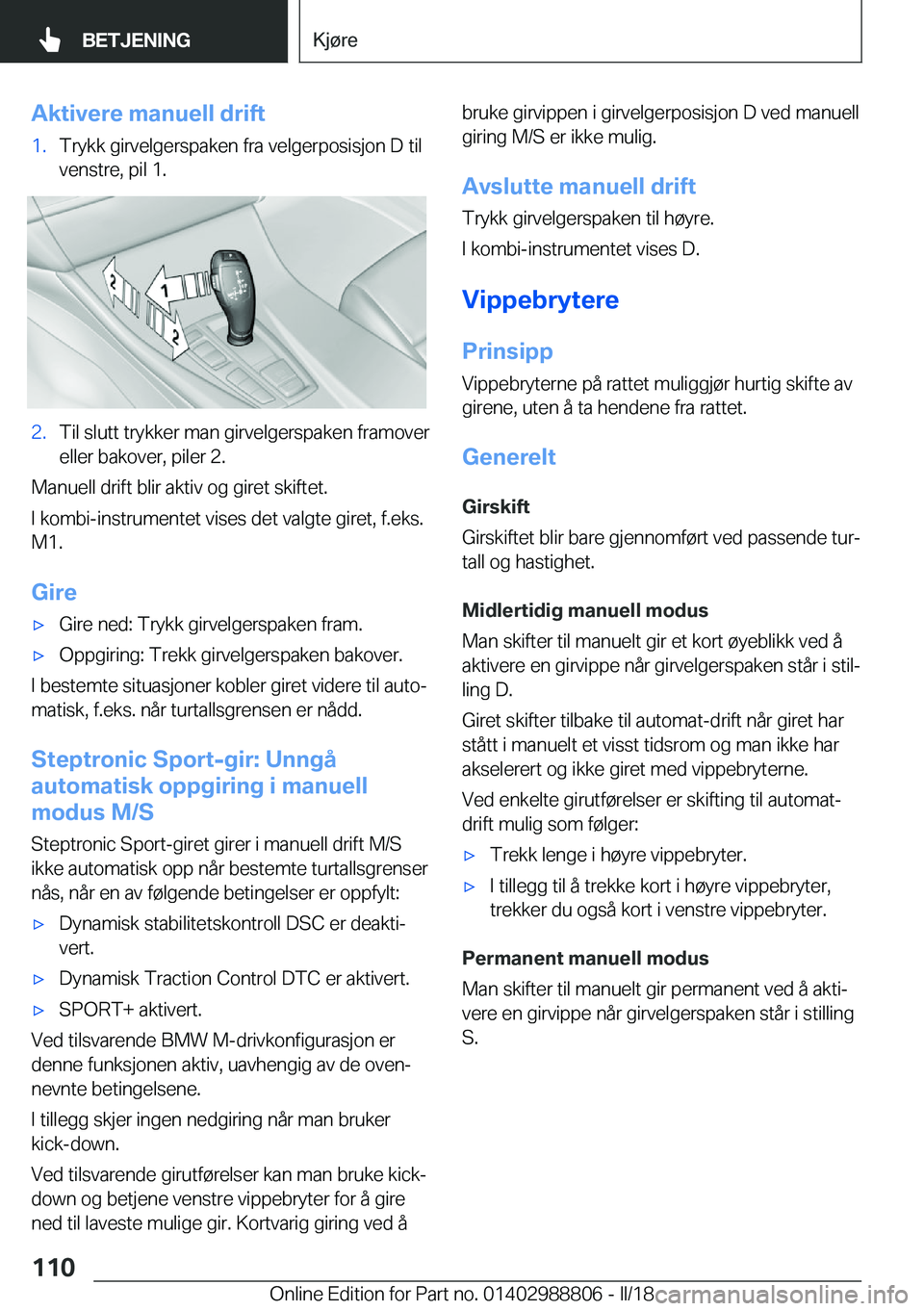 BMW X5 2018  InstruksjonsbØker (in Norwegian) �A�k�t�i�v�e�r�e��m�a�n�u�e�l�l��d�r�i�f�t�1�.�T�r�y�k�k� �g�i�r�v�e�l�g�e�r�s�p�a�k�e�n� �f�r�a� �v�e�l�g�e�r�p�o�s�i�s�j�o�n� �D� �t�i�l�v�e�n�s�t�r�e�,� �p�i�l� �1�.�2�.�T�i�l� �s�l�u�t�t� �t�r�y