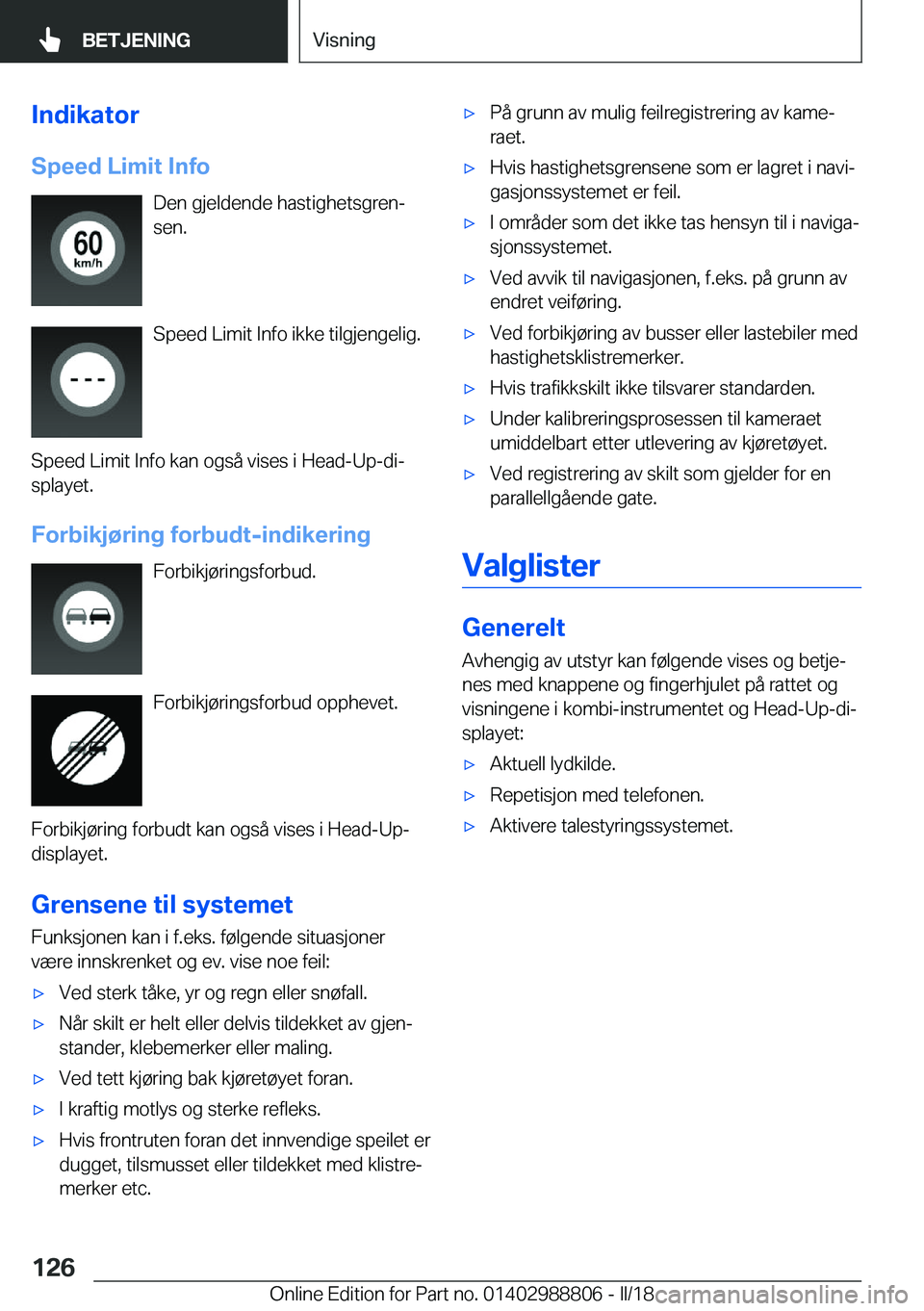 BMW X5 2018  InstruksjonsbØker (in Norwegian) �I�n�d�i�k�a�t�o�r
�S�p�e�e�d��L�i�m�i�t��I�n�f�o �D�e�n� �g�j�e�l�d�e�n�d�e� �h�a�s�t�i�g�h�e�t�s�g�r�e�nj
�s�e�n�.
�S�p�e�e�d� �L�i�m�i�t� �I�n�f�o� �i�k�k�e� �t�i�l�g�j�e�n�g�e�l�i�g�.
�S�p�e�e�
