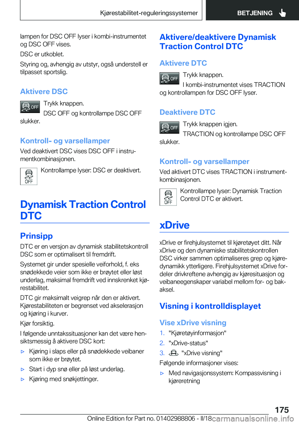 BMW X5 2018  InstruksjonsbØker (in Norwegian) �l�a�m�p�e�n� �f�o�r� �D�S�C� �O�F�F� �l�y�s�e�r� �i� �k�o�m�b�i�-�i�n�s�t�r�u�m�e�n�t�e�t�o�g� �D�S�C� �O�F�F� �v�i�s�e�s�.
�D�S�C� �e�r� �u�t�k�o�b�l�e�t�.
�S�t�y�r�i�n�g� �o�g�,� �a�v�h�e�n�g�i�g� 