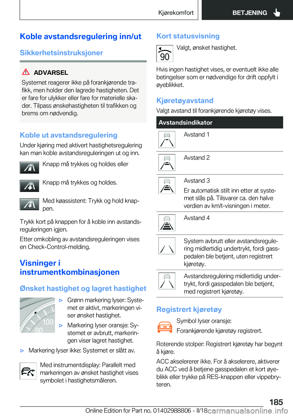 BMW X5 2018  InstruksjonsbØker (in Norwegian) �K�o�b�l�e��a�v�s�t�a�n�d�s�r�e�g�u�l�e�r�i�n�g��i�n�n�/�u�t�S�i�k�k�e�r�h�e�t�s�i�n�s�t�r�u�k�s�j�o�n�e�r
�A�D�V�A�R�S�E�L
�S�y�s�t�e�m�e�t� �r�e�a�g�e�r�e�r� �i�k�k�e� �p�å� �f�o�r�a�n�k�j�