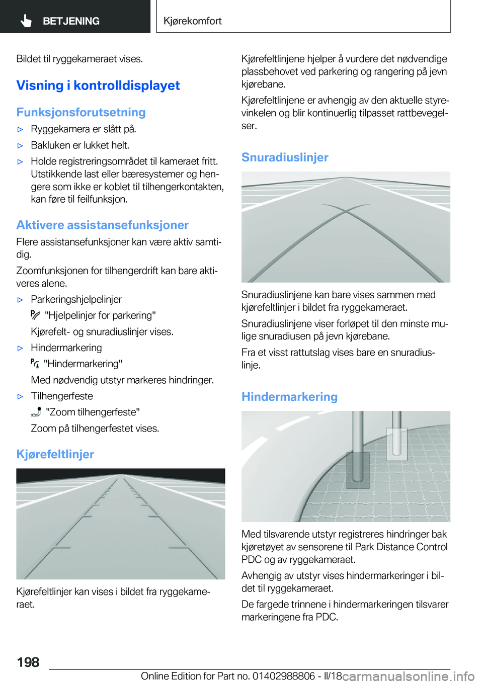 BMW X5 2018  InstruksjonsbØker (in Norwegian) �B�i�l�d�e�t� �t�i�l� �r�y�g�g�e�k�a�m�e�r�a�e�t� �v�i�s�e�s�.
�V�i�s�n�i�n�g��i��k�o�n�t�r�o�l�l�d�i�s�p�l�a�y�e�t �F�u�n�k�s�j�o�n�s�f�o�r�u�t�s�e�t�n�i�n�gx�R�y�g�g�e�k�a�m�e�r�a� �e�r� �s�l�å�