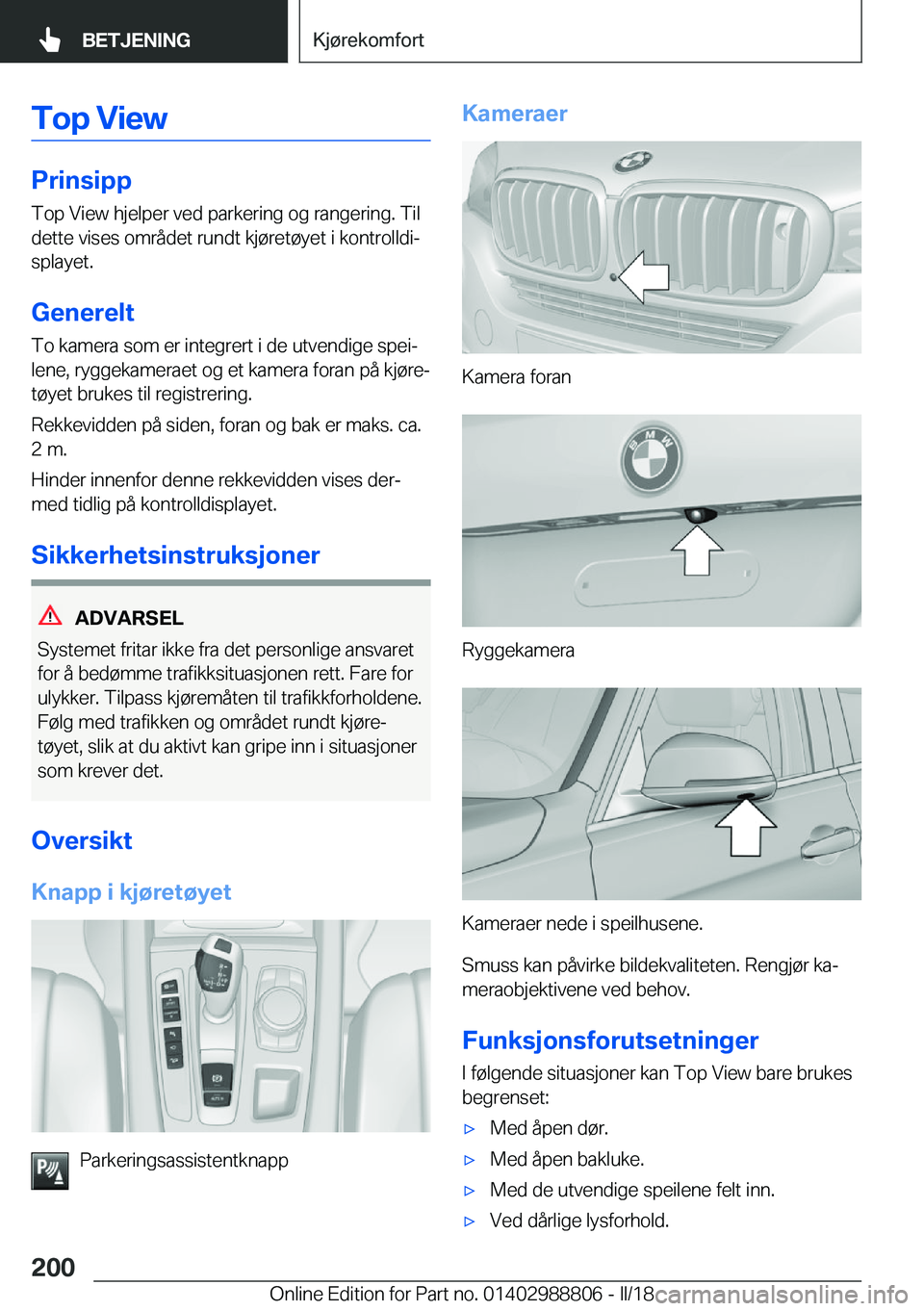 BMW X5 2018  InstruksjonsbØker (in Norwegian) �T�o�p��V�i�e�w
�P�r�i�n�s�i�p�p
�T�o�p� �V�i�e�w� �h�j�e�l�p�e�r� �v�e�d� �p�a�r�k�e�r�i�n�g� �o�g� �r�a�n�g�e�r�i�n�g�.� �T�i�l �d�e�t�t�e� �v�i�s�e�s� �o�m�r�å�d�e�t� �r�u�n�d�t� �k�j�