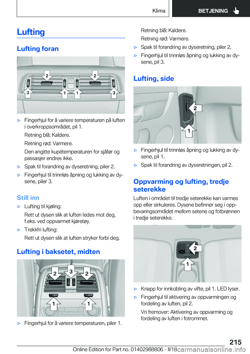 BMW X5 2018  InstruksjonsbØker (in Norwegian) �L�u�f�t�i�n�g
�L�u�f�t�i�n�g��f�o�r�a�n
x�F�i�n�g�e�r�h�j�u�l� �f�o�r� �å� �v�a�r�i�e�r�e� �t�e�m�p�e�r�a�t�u�r�e�n� �p�å� �l�u�f�t�e�n
�i� �o�v�e�r�k�r�o�p�p�s�o�m�r�å�d�e�t�,� �p�i�l� �1�.
�R�