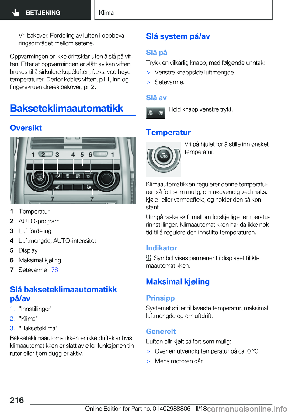 BMW X5 2018  InstruksjonsbØker (in Norwegian) �V�r�i� �b�a�k�o�v�e�r�:� �F�o�r�d�e�l�i�n�g� �a�v� �l�u�f�t�e�n� �i� �o�p�p�b�e�v�aj
�r�i�n�g�s�o�m�r�å�d�e�t� �m�e�l�l�o�m� �s�e�t�e�n�e�.
�O�p�p�v�a�r�m�i�n�g�e�n� �e�r� �i�k�k�e� �d�r�i�f�t�s�k�