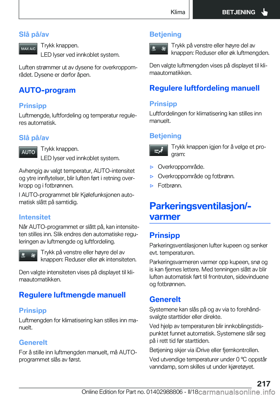 BMW X5 2018  InstruksjonsbØker (in Norwegian) �S�l�å��p�å�/�a�v�T�r�y�k�k� �k�n�a�p�p�e�n�.
�L�E�D� �l�y�s�e�r� �v�e�d� �i�n�n�k�o�b�l�e�t� �s�y�s�t�e�m�.
�L�u�f�t�e�n� �s�t�r�