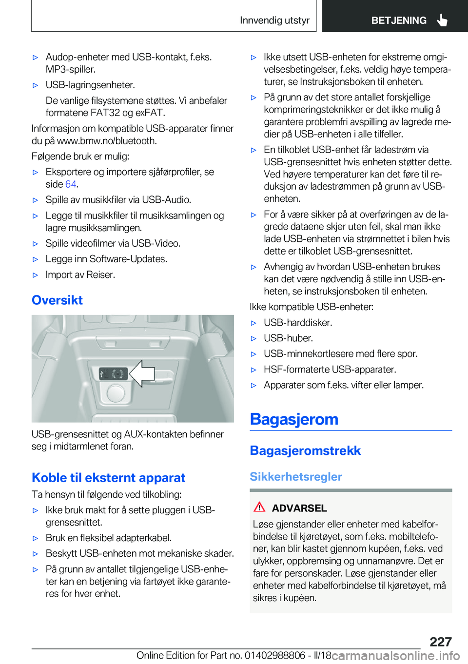 BMW X5 2018  InstruksjonsbØker (in Norwegian) x�A�u�d�o�p�-�e�n�h�e�t�e�r� �m�e�d� �U�S�B�-�k�o�n�t�a�k�t�,� �f�.�e�k�s�.
�M�P�3�-�s�p�i�l�l�e�r�.x�U�S�B�-�l�a�g�r�i�n�g�s�e�n�h�e�t�e�r�.
�D�e� �v�a�n�l�i�g�e� �f�i�l�s�y�s�t�e�m�e�n�e� �s�t�