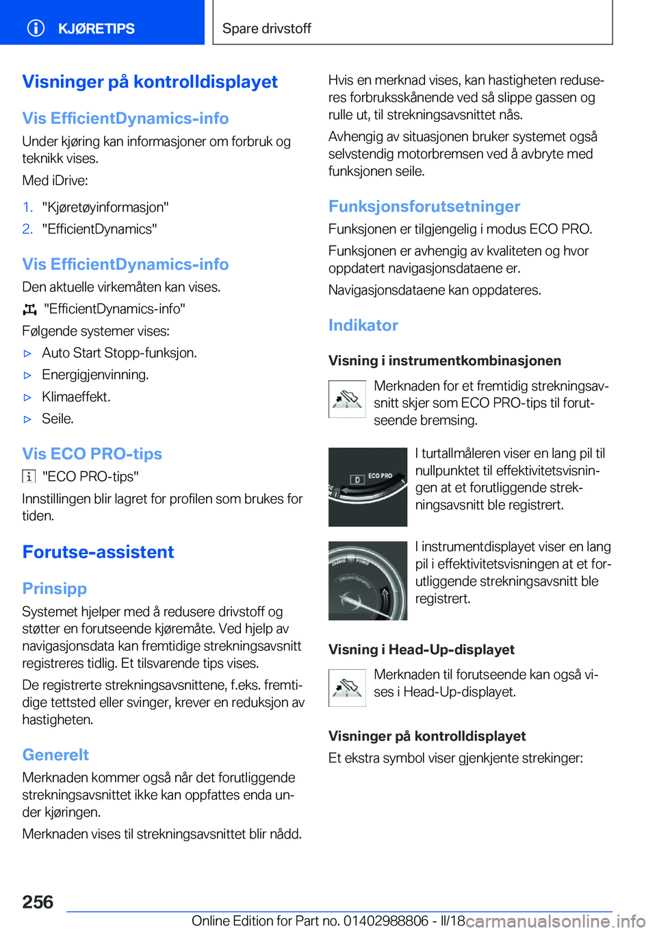 BMW X5 2018  InstruksjonsbØker (in Norwegian) �V�i�s�n�i�n�g�e�r��p�å��k�o�n�t�r�o�l�l�d�i�s�p�l�a�y�e�t
�V�i�s��E�f�f�i�c�i�e�n�t�D�y�n�a�m�i�c�s�-�i�n�f�o
�U�n�d�e�r� �k�j�