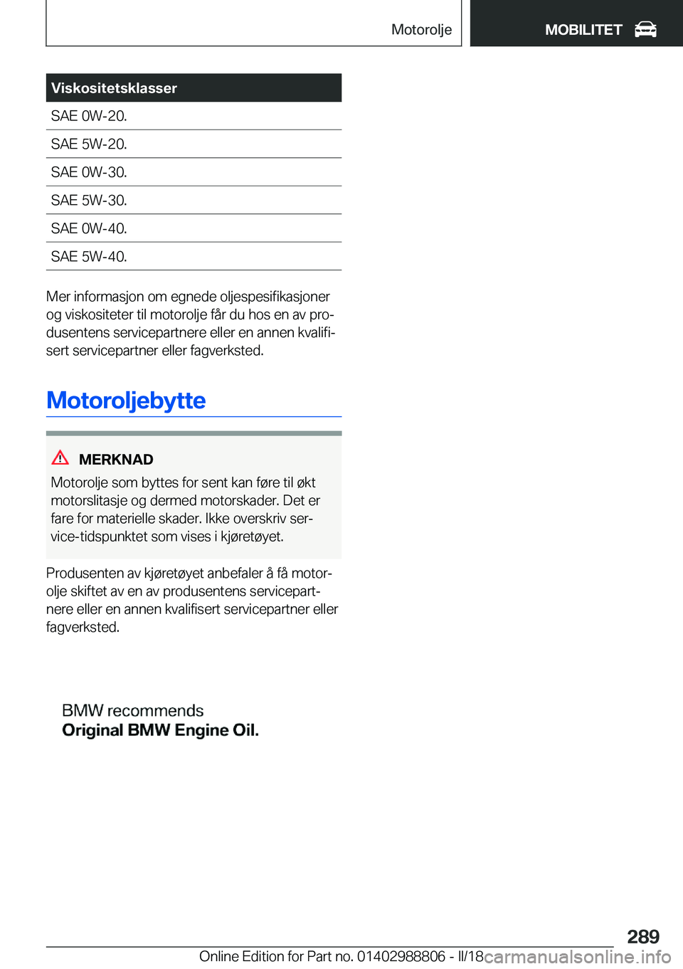 BMW X5 2018  InstruksjonsbØker (in Norwegian) �V�i�s�k�o�s�i�t�e�t�s�k�l�a�s�s�e�r�S�A�E� �0�W�-�2�0�.�S�A�E� �5�W�-�2�0�.�S�A�E� �0�W�-�3�0�.�S�A�E� �5�W�-�3�0�.�S�A�E� �0�W�-�4�0�.�S�A�E� �5�W�-�4�0�.
�M�e�r� �i�n�f�o�r�m�a�s�j�o�n� �o�m� �e�g�