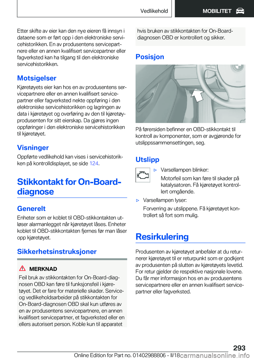 BMW X5 2018  InstruksjonsbØker (in Norwegian) �E�t�t�e�r� �s�k�i�f�t�e� �a�v� �e�i�e�r� �k�a�n� �d�e�n� �n�y�e� �e�i�e�r�e�n� �f�å� �i�n�n�s�y�n� �i
�d�a�t�a�e�n�e� �s�o�m� �e�r� �f�