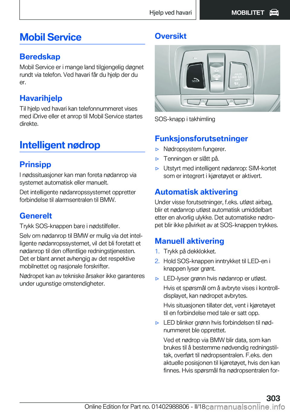 BMW X5 2018  InstruksjonsbØker (in Norwegian) �M�o�b�i�l��S�e�r�v�i�c�e
�B�e�r�e�d�s�k�a�p�M�o�b�i�l� �S�e�r�v�i�c�e� �e�r� �i� �m�a�n�g�e� �l�a�n�d� �t�i�l�g�j�e�n�g�e�l�i�g� �d�