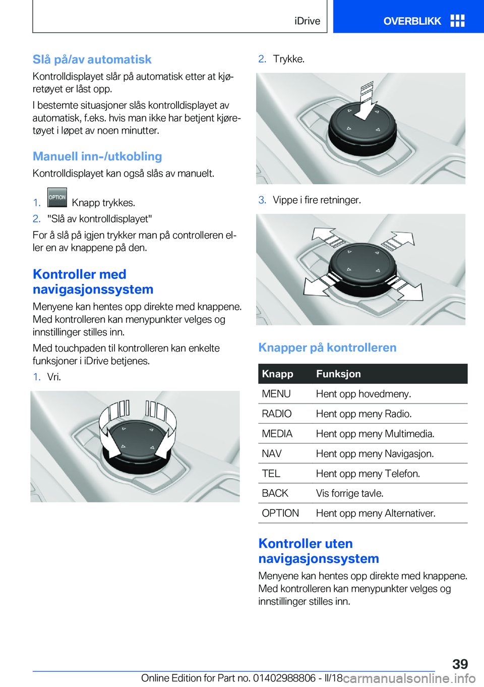BMW X5 2018  InstruksjonsbØker (in Norwegian) �S�l�å��p�å�/�a�v��a�u�t�o�m�a�t�i�s�k
�K�o�n�t�r�o�l�l�d�i�s�p�l�a�y�e�t� �s�l�å�r� �p�å� �a�u�t�o�m�a�t�i�s�k� �e�t�t�e�r� �a�t� �k�j�