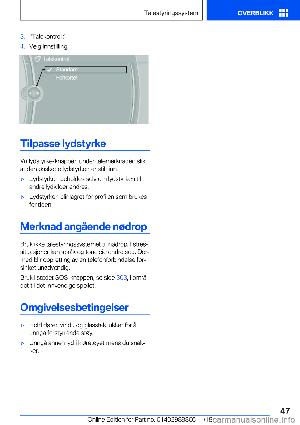 BMW X5 2018  InstruksjonsbØker (in Norwegian) �3�.�"�T�a�l�e�k�o�n�t�r�o�l�l�:�"�4�.�V�e�l�g� �i�n�n�s�t�i�l�l�i�n�g�.
�T�i�l�p�a�s�s�e��l�y�d�s�t�y�r�k�e
�V�r�i� �l�y�d�s�t�y�r�k�e�-�k�n�a�p�p�e�n� �u�n�d�e�r� �t�a�l�e�m�e�r�k�n�a�d�e�n