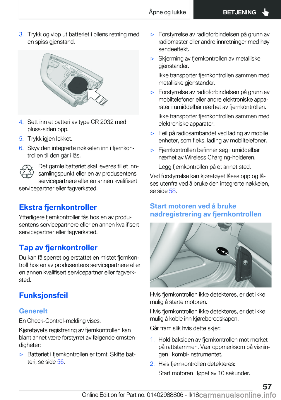 BMW X5 2018  InstruksjonsbØker (in Norwegian) �3�.�T�r�y�k�k� �o�g� �v�i�p�p� �u�t� �b�a�t�t�e�r�i�e�t� �i� �p�i�l�e�n�s� �r�e�t�n�i�n�g� �m�e�d
�e�n� �s�p�i�s�s� �g�j�e�n�s�t�a�n�d�.�4�.�S�e�t�t� �i�n�n� �e�t� �b�a�t�t�e�r�i� �a�v� �t�y�p�e� �C�