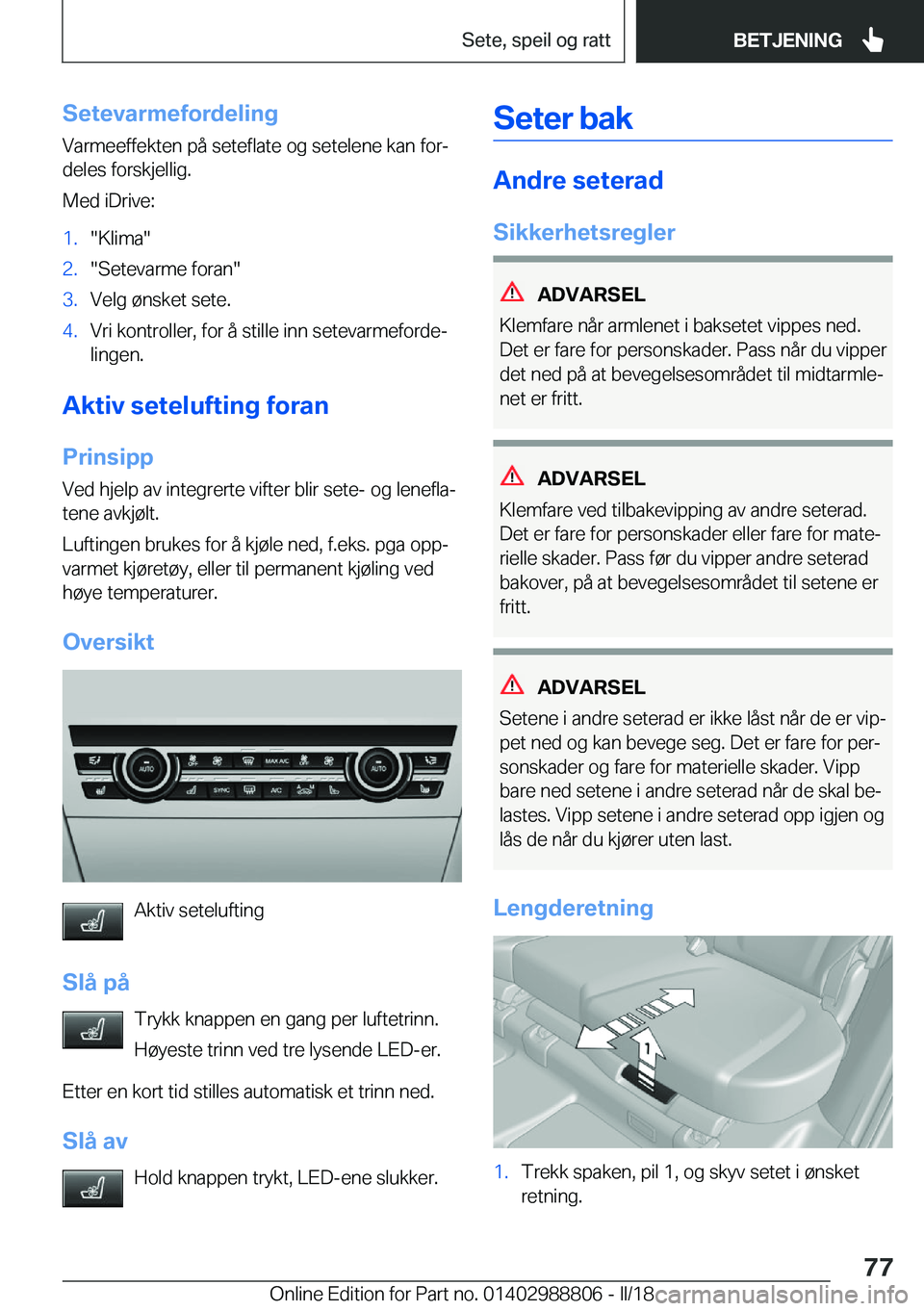 BMW X5 2018  InstruksjonsbØker (in Norwegian) �S�e�t�e�v�a�r�m�e�f�o�r�d�e�l�i�n�g
�V�a�r�m�e�e�f�f�e�k�t�e�n� �p�å� �s�e�t�e�f�l�a�t�e� �o�g� �s�e�t�e�l�e�n�e� �k�a�n� �f�o�rj �d�e�l�e�s� �f�o�r�s�k�j�e�l�l�i�g�.
�M�e�d� �i�D�r�i�v�e�:�1�.�