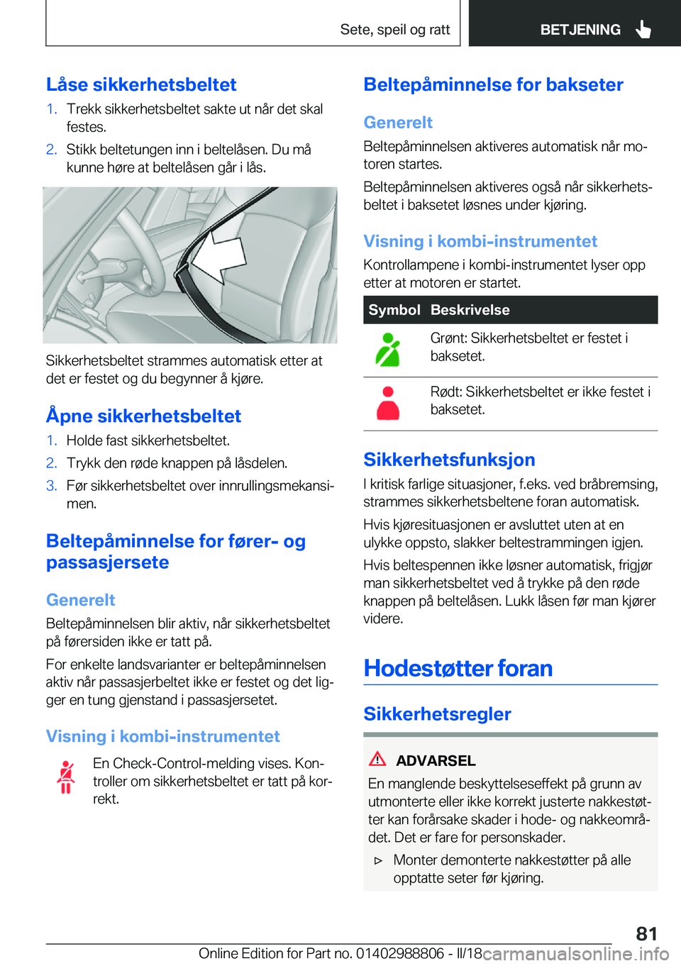 BMW X5 2018  InstruksjonsbØker (in Norwegian) �L�å�s�e��s�i�k�k�e�r�h�e�t�s�b�e�l�t�e�t�1�.�T�r�e�k�k� �s�i�k�k�e�r�h�e�t�s�b�e�l�t�e�t� �s�a�k�t�e� �u�t� �n�å�r� �d�e�t� �s�k�a�l�f�e�s�t�e�s�.�2�.�S�t�i�k�k� �b�e�l�t�e�t�u�n�g�e�n� �i�n�n� �i