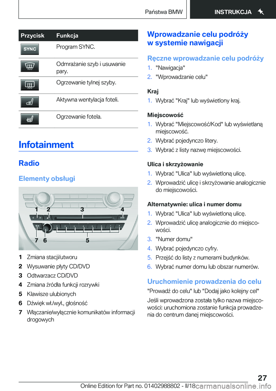 BMW X5 2018  Instrukcja obsługi (in Polish) �P�r�z�y�c�i�s�k�F�u�n�k�c�j�a�P�r�o�g�r�a�m� �S�Y�N�C�.�O�d�m�r�a 9�a�n�i�e� �s�z�y�b� �i� �u�s�u�w�a�n�i�e
�p�a�r�y�.�O�g�r�z�e�w�a�n�i�e� �t�y�l�n�e�j� �s�z�y�b�y�.�A�k�t�y�w�n�a� �w�e�n�t�y�l�a�c�