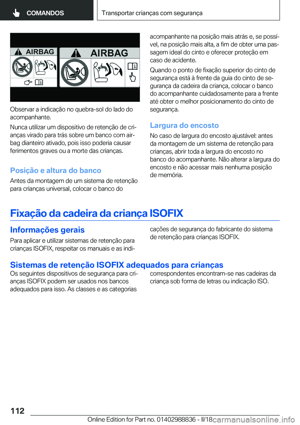 BMW X5 2018  Manual do condutor (in Portuguese) �O�b�s�e�r�v�a�r� �a� �i�n�d�i�c�a�