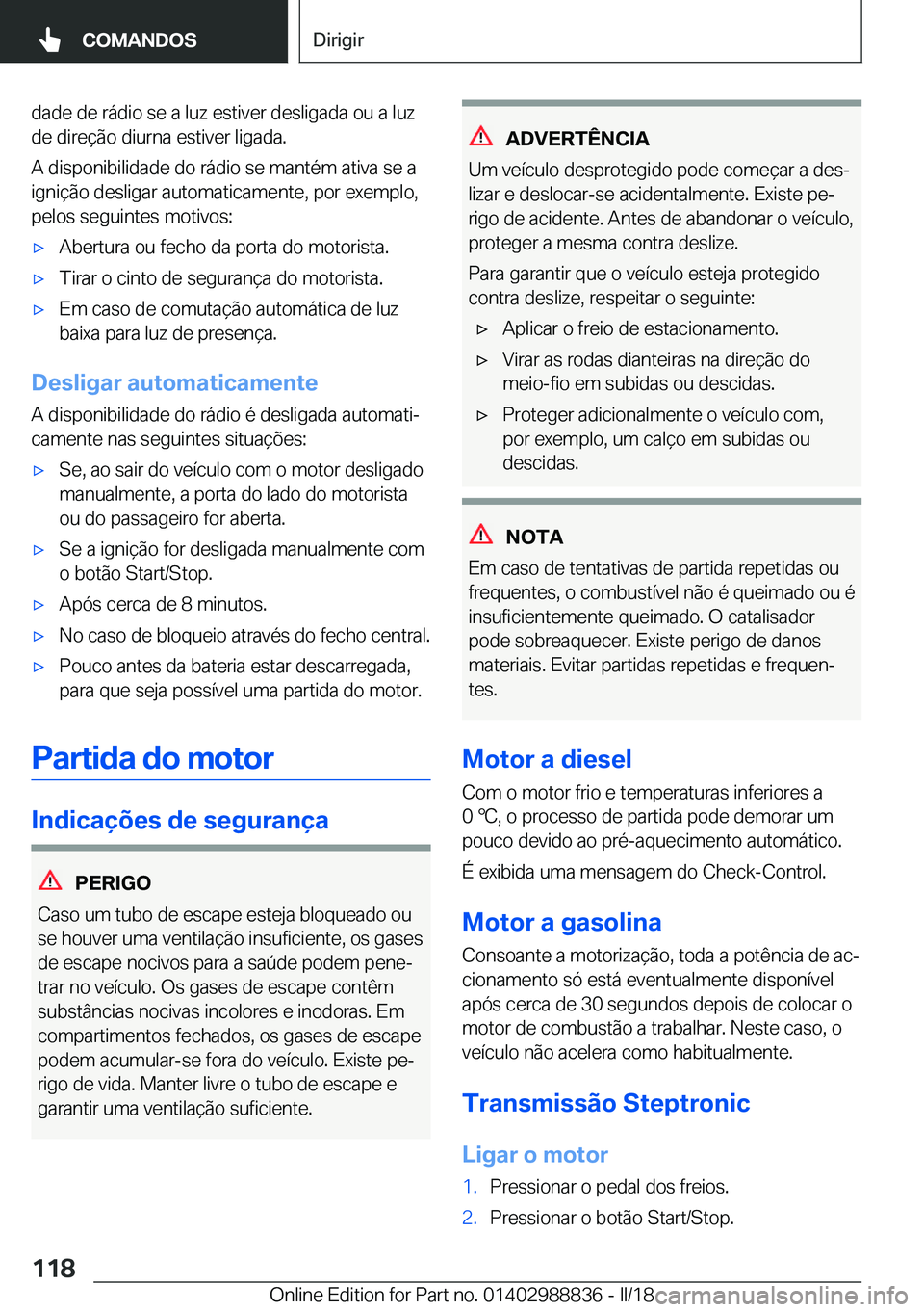 BMW X5 2018  Manual do condutor (in Portuguese) �d�a�d�e� �d�e� �r�á�d�i�o� �s�e� �a� �l�u�z� �e�s�t�i�v�e�r� �d�e�s�l�i�g�a�d�a� �o�u� �a� �l�u�z
�d�e� �d�i�r�e�