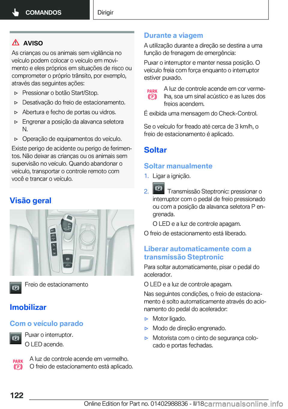BMW X5 2018  Manual do condutor (in Portuguese) �A�V�I�S�O
�A�s� �c�r�i�a�n�