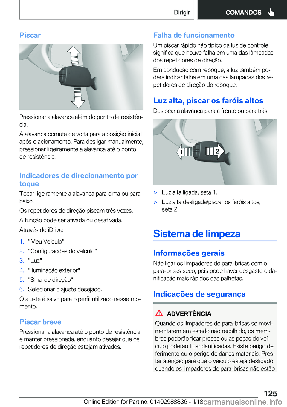 BMW X5 2018  Manual do condutor (in Portuguese) �P�i�s�c�a�r
�P�r�e�s�s�i�o�n�a�r� �a� �a�l�a�v�a�n�c�a� �a�l�é�m� �d�o� �p�o�n�t�o� �d�e� �r�e�s�i�s�t�ê�nª
�c�i�a�.
�A� �a�l�a�v�a�n�c�a� �c�o�m�u�t�a� �d�e� �v�o�l�t�a� �p�a�r�a� �a� �p�o�s�i�