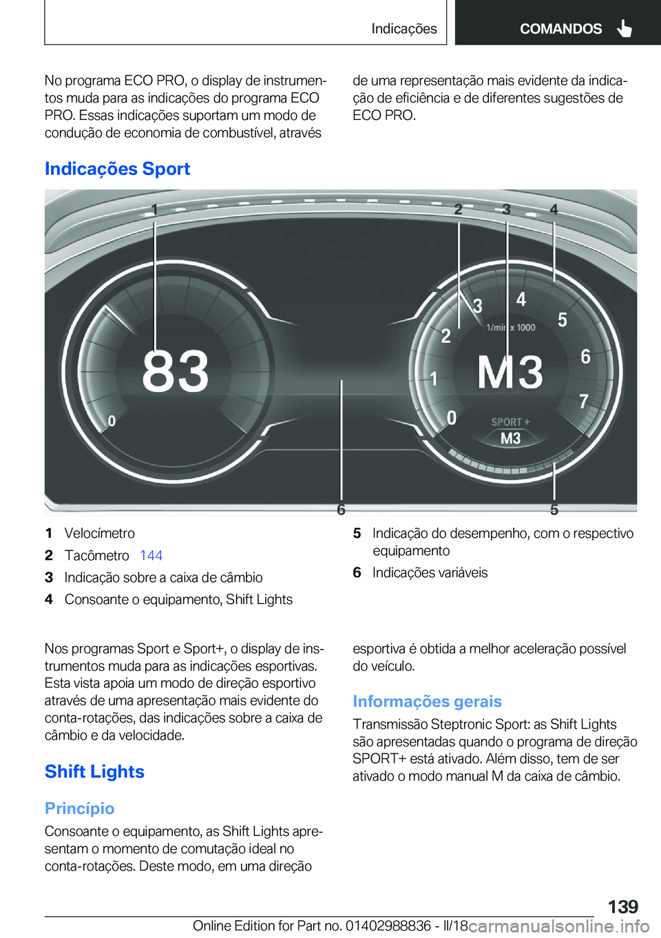 BMW X5 2018  Manual do condutor (in Portuguese) �N�o� �p�r�o�g�r�a�m�a� �E�C�O� �P�R�O�,� �o� �d�i�s�p�l�a�y� �d�e� �i�n�s�t�r�u�m�e�nª
�t�o�s� �m�u�d�a� �p�a�r�a� �a�s� �i�n�d�i�c�a�
