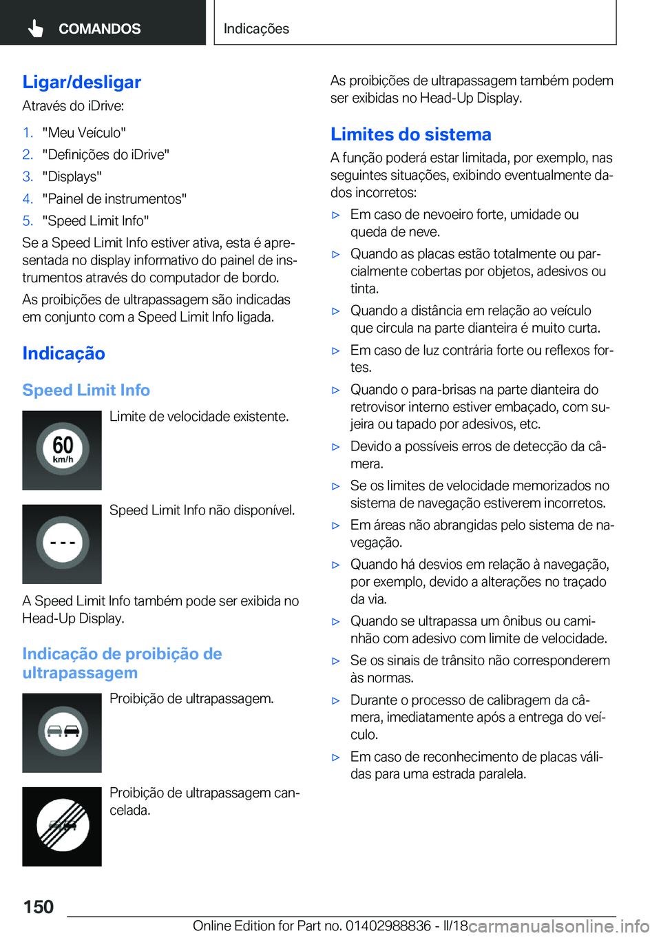 BMW X5 2018  Manual do condutor (in Portuguese) �L�i�g�a�r�/�d�e�s�l�i�g�a�r
�A�t�r�a�v�é�s� �d�o� �i�D�r�i�v�e�:�1�.�"�M�e�u� �V�e�