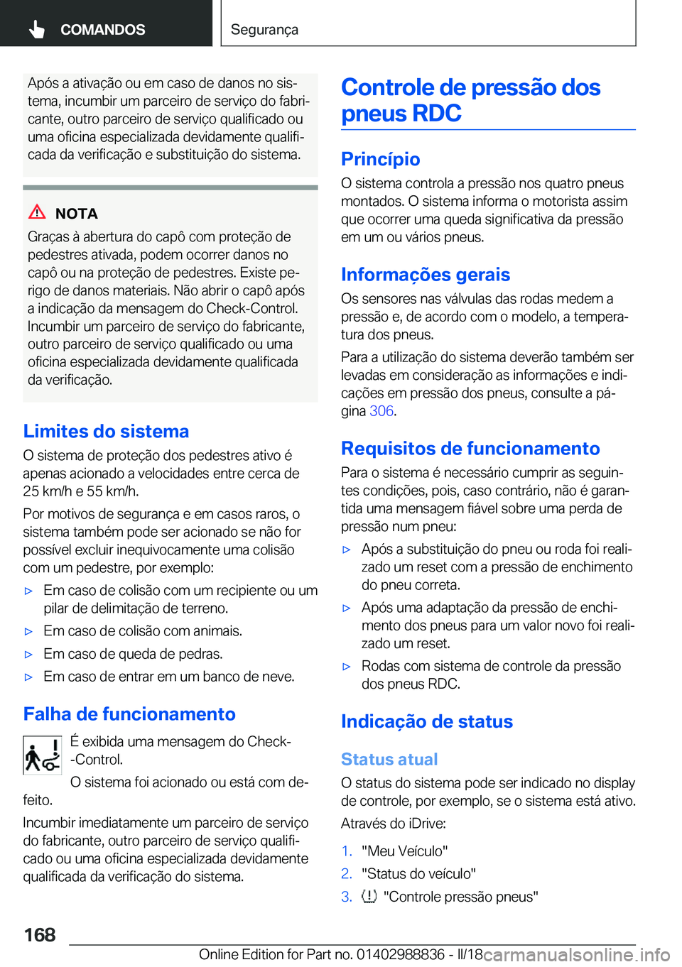 BMW X5 2018  Manual do condutor (in Portuguese) �A�p�ó�s� �a� �a�t�i�v�a�