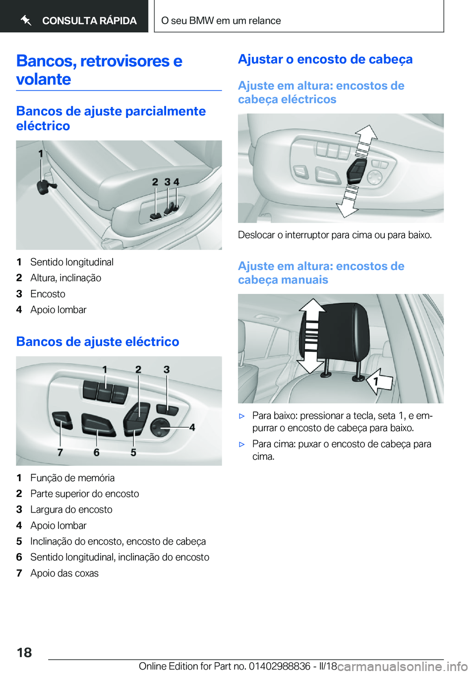 BMW X5 2018  Manual do condutor (in Portuguese) �B�a�n�c�o�s�,��r�e�t�r�o�v�i�s�o�r�e�s��e
�v�o�l�a�n�t�e
�B�a�n�c�o�s��d�e��a�j�u�s�t�e��p�a�r�c�i�a�l�m�e�n�t�e
�e�l�é�c�t�r�i�c�o
�1�S�e�n�t�i�d�o� �l�o�n�g�i�t�u�d�i�n�a�l�2�A�l�t�u�r�a�,� �
