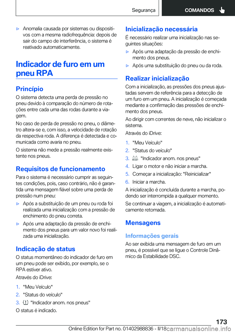 BMW X5 2018  Manual do condutor (in Portuguese) x�A�n�o�m�a�l�i�a� �c�a�u�s�a�d�a� �p�o�r� �s�i�s�t�e�m�a�s� �o�u� �d�i�s�p�o�s�i�t�iª
�v�o�s� �c�o�m� �a� �m�e�s�m�a� �r�a�d�i�o�f�r�e�q�u�ê�n�c�i�a�:� �d�e�p�o�i�s� �d�e �s�a�i�r� �d�o� �c�a�m�p
