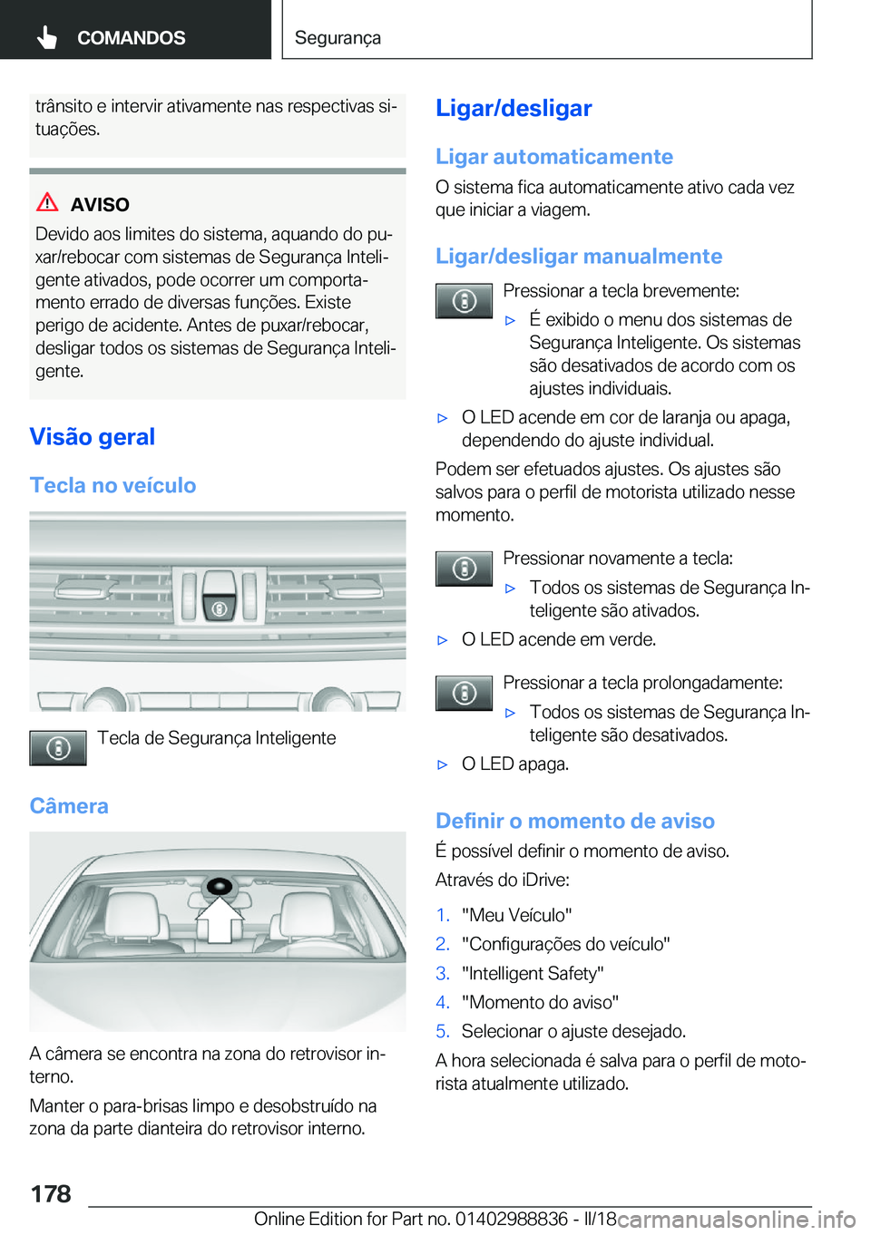 BMW X5 2018  Manual do condutor (in Portuguese) �t�r�â�n�s�i�t�o� �e� �i�n�t�e�r�v�i�r� �a�t�i�v�a�m�e�n�t�e� �n�a�s� �r�e�s�p�e�c�t�i�v�a�s� �s�iª
�t�u�a�