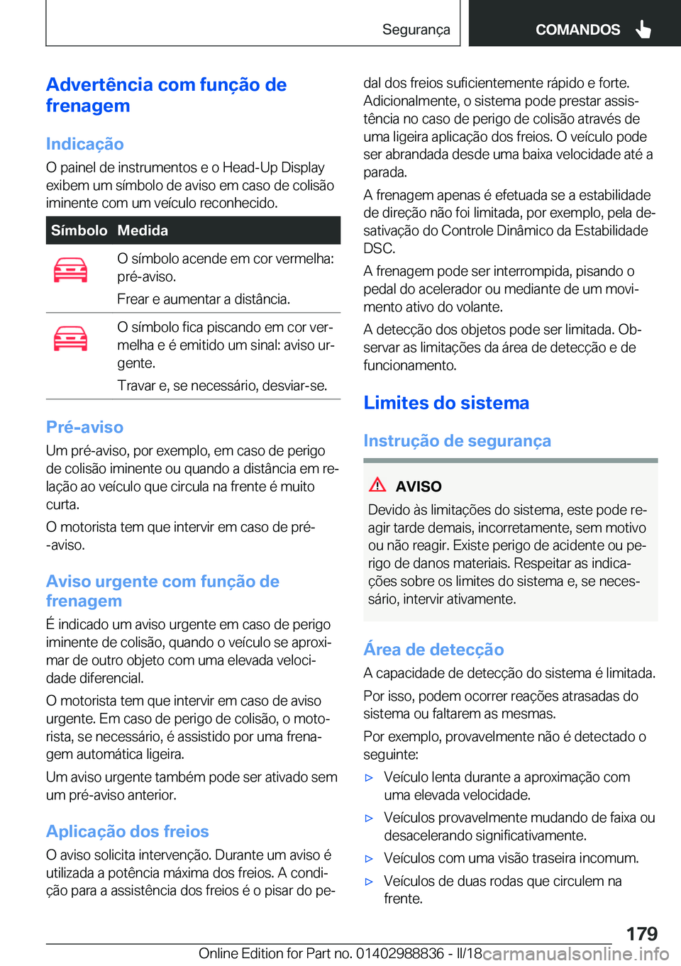 BMW X5 2018  Manual do condutor (in Portuguese) �A�d�v�e�r�t�ê�n�c�i�a��c�o�m��f�u�n�