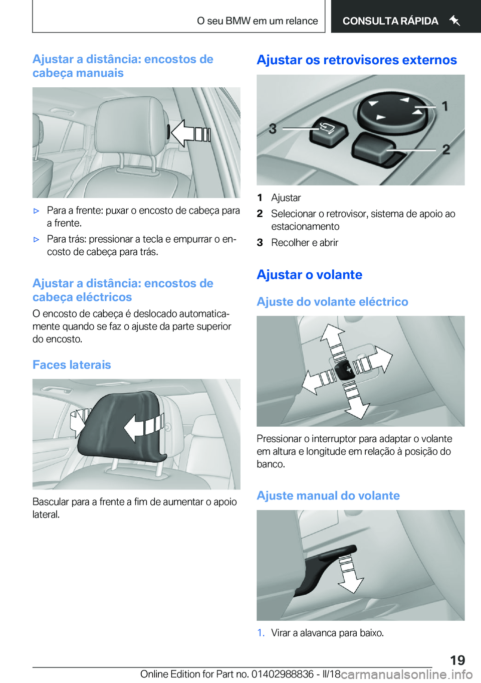 BMW X5 2018  Manual do condutor (in Portuguese) �A�j�u�s�t�a�r��a��d�i�s�t�â�n�c�i�a�:��e�n�c�o�s�t�o�s��d�e
�c�a�b�e�