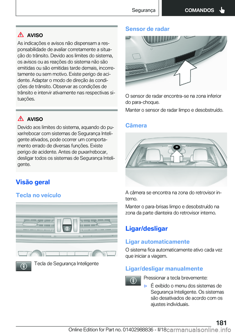BMW X5 2018  Manual do condutor (in Portuguese) �A�V�I�S�O
�A�s� �i�n�d�i�c�a�