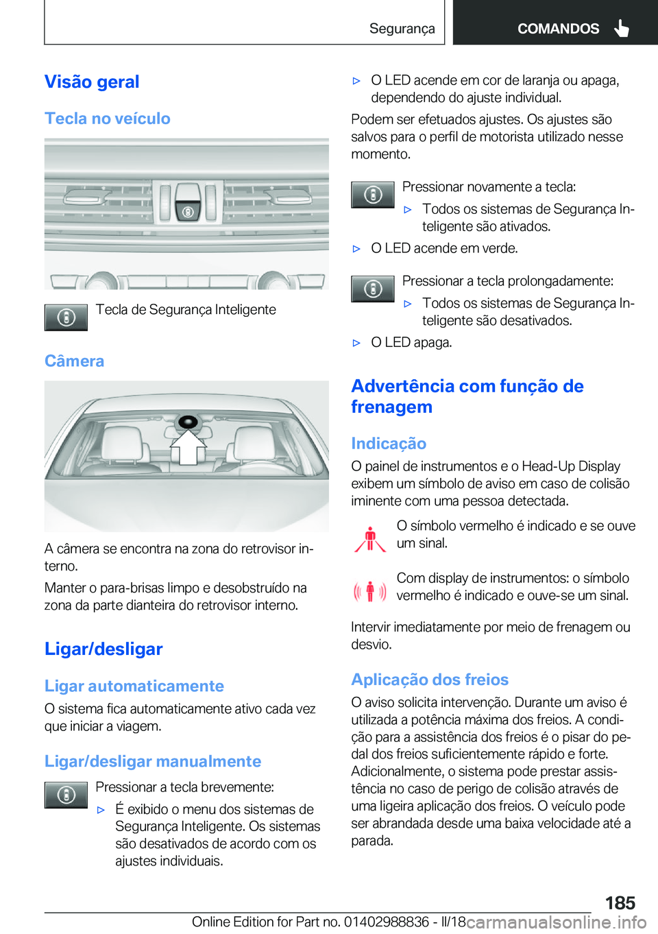BMW X5 2018  Manual do condutor (in Portuguese) �V�i�s�ã�o��g�e�r�a�l
�T�e�c�l�a��n�o��v�e�
