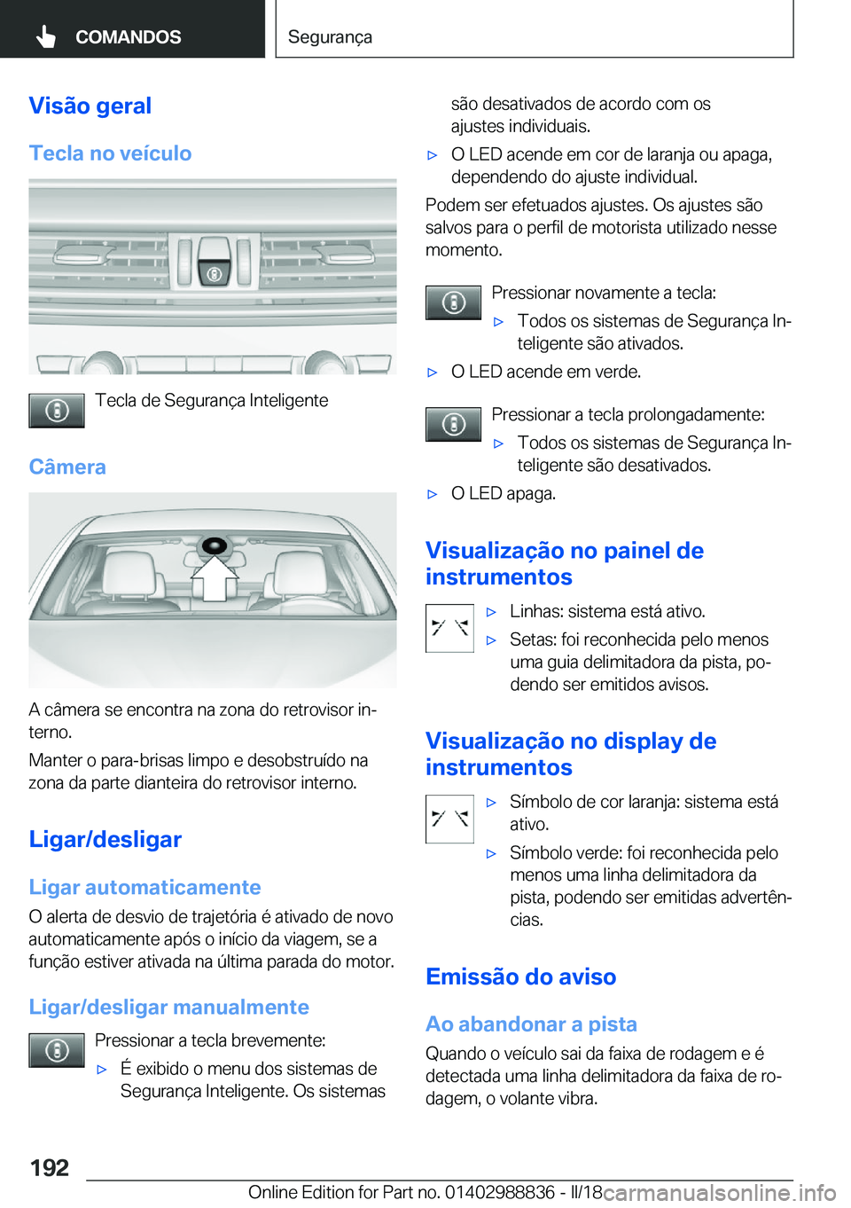 BMW X5 2018  Manual do condutor (in Portuguese) �V�i�s�ã�o��g�e�r�a�l
�T�e�c�l�a��n�o��v�e�
