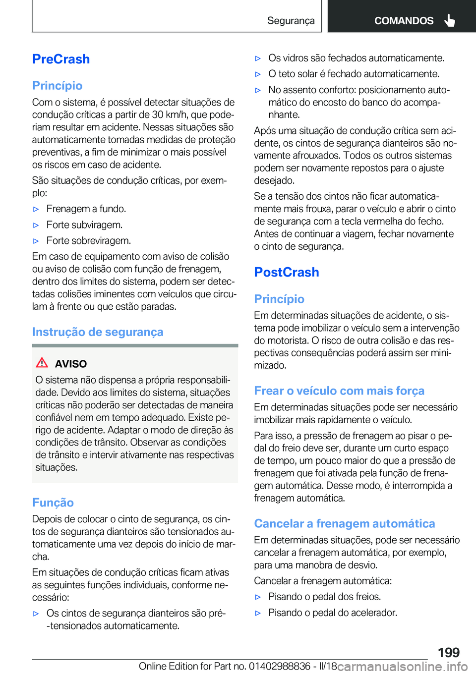BMW X5 2018  Manual do condutor (in Portuguese) �P�r�e�C�r�a�s�h�P�r�i�n�c�