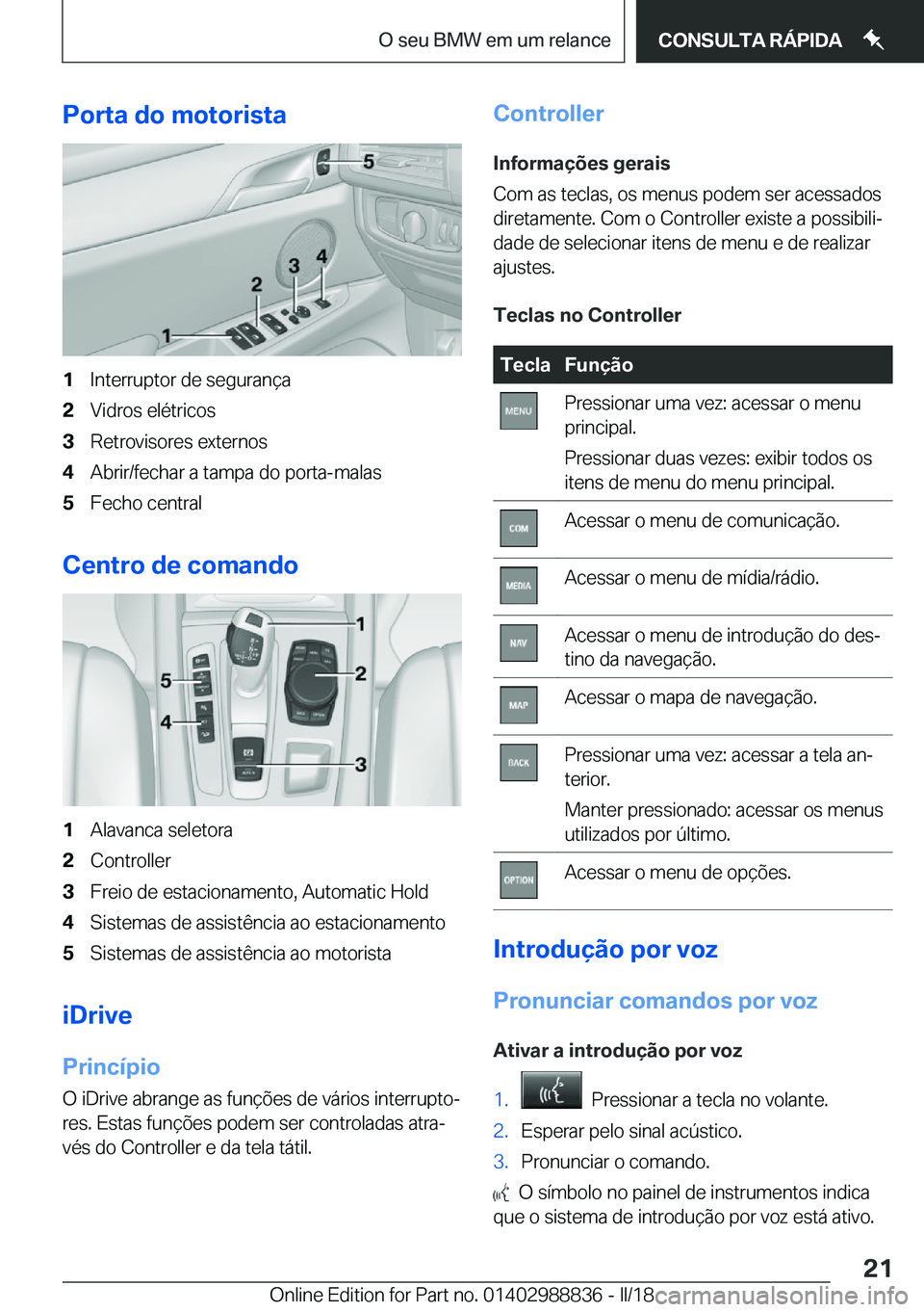 BMW X5 2018  Manual do condutor (in Portuguese) �P�o�r�t�a��d�o��m�o�t�o�r�i�s�t�a�1�I�n�t�e�r�r�u�p�t�o�r� �d�e� �s�e�g�u�r�a�n�