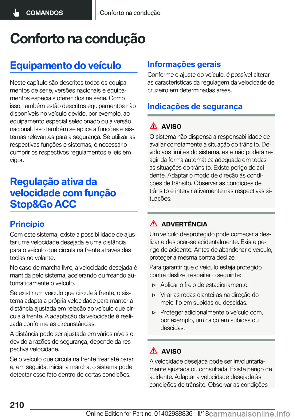 BMW X5 2018  Manual do condutor (in Portuguese) �C�o�n�f�o�r�t�o��n�a��c�o�n�d�u�