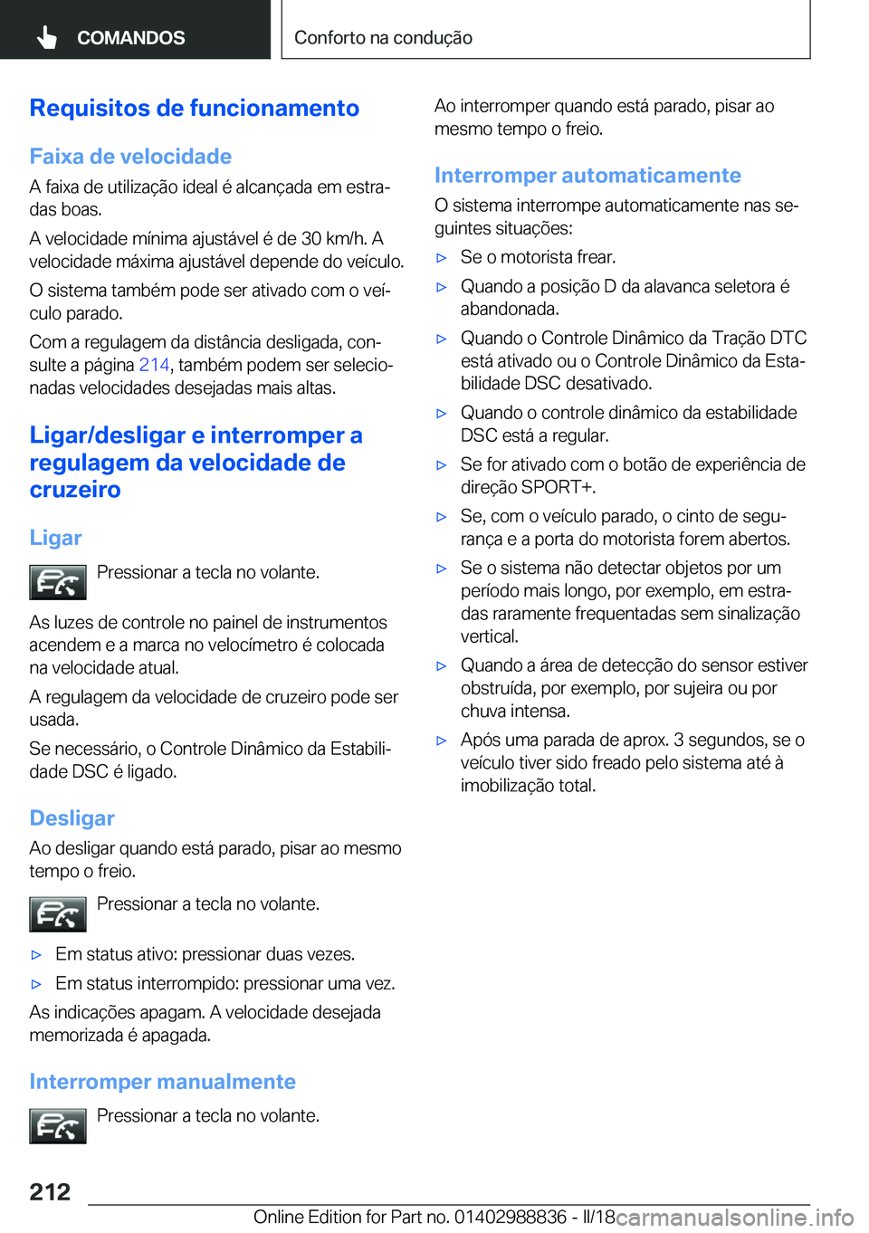 BMW X5 2018  Manual do condutor (in Portuguese) �R�e�q�u�i�s�i�t�o�s��d�e��f�u�n�c�i�o�n�a�m�e�n�t�o�F�a�i�x�a��d�e��v�e�l�o�c�i�d�a�d�e
�A� �f�a�i�x�a� �d�e� �u�t�i�l�i�z�a�